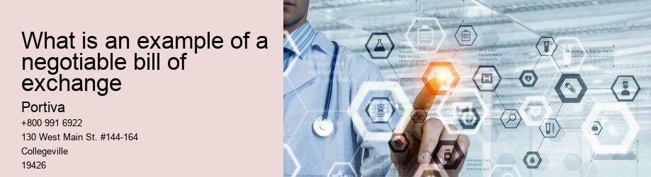 What is an example of a negotiable bill of exchange